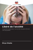 Libéré de l'anxiété Libéré de l'anxiété