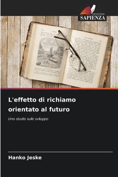 L'effetto di richiamo orientato al futuro - Jeske, Hanko