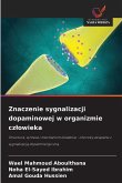 Znaczenie sygnalizacji dopaminowej w organizmie cz¿owieka Znaczenie sygnalizacji dopaminowej w organizmie cz¿owieka