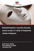 Réhabilitation maxillo-faciale extra-orale à l'aide d'implants ostéo-intégrés Réhabilitation maxillo-faciale extra-orale à l'aide d'implants ostéo-intégrés