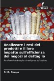 Analizzare i resi dei prodotti e il loro impatto sull'efficienza dei negozi al dettaglio Analizzare i resi dei prodotti e il loro impatto sull'efficienza dei negozi al dettaglio