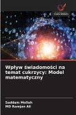 Wp¿yw ¿wiadomo¿ci na temat cukrzycy: Model matematyczny Wp¿yw ¿wiadomo¿ci na temat cukrzycy: Model matematyczny