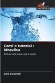 Corsi e tutorial : Idraulica Corsi e tutorial : Idraulica