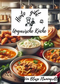 Cover Heute gibt es - Ungarische Küche (eBook, ePUB)