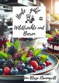 Heute gibt es - Wilrdfrüchte und Beeren (eBook, ePUB)