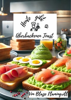 Cover Heute gibt es - überbackenen Toast (eBook, ePUB)