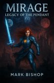 Mirage: Legacy of the Pendant (eBook, ePUB) Mirage: Legacy of the Pendant (eBook, ePUB)