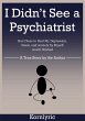 I Didn't See a Psychiatrist But Chose... - Bild 1