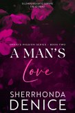A Man's Love (David's Passion Series, #2) (eBook, ePUB) A Man's Love (David's Passion Series, #2) (eBook, ePUB)