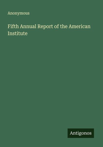 Fifth Annual Report of the American Institute Fifth Annual Report of the American Institute