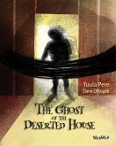 The Ghost of the Deserted House The Ghost of the Deserted House