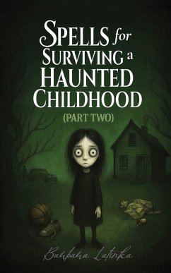 Cover Spells for Surviving a Haunted Childhood