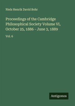 Cover Proceedings of the Cambridge Philosophical Society Volume VI, October 25, 1886 - June 3, 1889