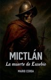 Mictlán, La muerte de Eusebio