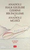 Anadolu Halk Ezgileri Üzerine Bir Inceleme ve Anadolu Müzigi