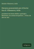 Discurso prononciado por el Doctor Don D. Villanueva y Solis