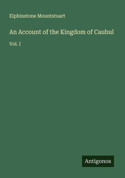 An Account of the Kingdom of Caubul An Account of the Kingdom of Caubul