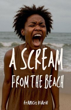 A Scream From The Beach - Kiarie, Francis
