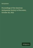 Proceedings of the American Antiquarian Society in Worcester, October 28, 1852