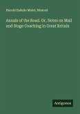 Annals of the Road. Or, Notes on Mail and Stage Coaching in Great Britain