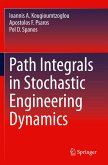 Path Integrals in Stochastic Engineering Dynamics Path Integrals in Stochastic Engineering Dynamics