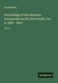 Proceedings of the American Antiquarian Society New Series, Vol. 8, 1892 - 1893