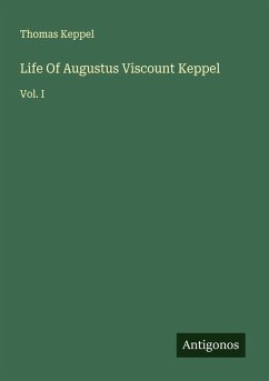 Life Of Augustus Viscount Keppel - Keppel, Thomas