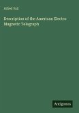 Description of the American Electro Magnetic Telegraph