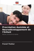 Procréation Assistée et Neurodéveloppement de l'Enfant Procréation Assistée et Neurodéveloppement de l'Enfant
