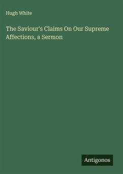 Cover The Saviour's Claims On Our Supreme Affections, a Sermon