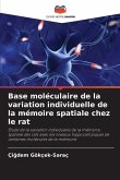 Base moléculaire de la variation individuelle de la mémoire spatiale chez le rat Base moléculaire de la variation individuelle de la mémoire spatiale chez le rat