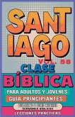 Clase Bíblica para Adultos y Jóvenes Guía Principiantes - Santiago Clase Bíblica para Adultos y Jóvenes Guía Principiantes - Santiago