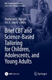 Brief CBT and Science-Based Tailoring for Children, Adolescents, and Young Adults