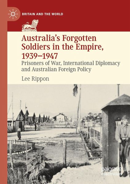 Australia's Forgotten Soldiers in the Empire, 1939-1947