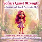 Sofia's Quiet Strength a Self-Worth Book for Little Girls