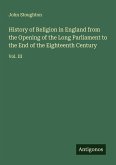 History of Religion in England from the Opening of the Long Parliament to the End of the Eighteenth Century