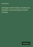 Catalogue of the Trustees, Faculty and Students, of the University of North Carolina