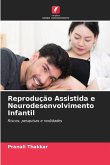 Reprodução Assistida e Neurodesenvolvimento Infantil Reprodução Assistida e Neurodesenvolvimento Infantil