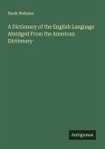 A Dictionary of the English Language Abridged From the American Dictionary
