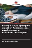 La linguistique appliquée en action Apprentissage: enseignement et utilisation des langues La linguistique appliquée en action Apprentissage: enseignement et utilisation des langues