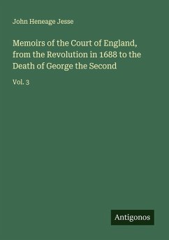 Cover Memoirs of the Court of England, from the Revolution in 1688 to the Death of George the Second