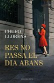 Res no passa el dia abans Res no passa el dia abans