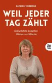 Weil jeder Tag zählt Weil jeder Tag zählt