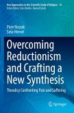 Overcoming Reductionism and Crafting a New Synthesis Overcoming Reductionism and Crafting a New Synthesis