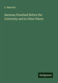 Sermons Preached Before the University and in Other Places