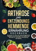 Arthrose und Entzündungshemmende Ernährung Kochbuch