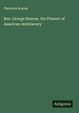 Rev. George Bourne, the Pioneer of American Antislavery