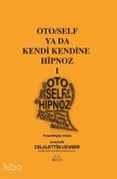 Oto-Self ya da Kendi Kendine Hipnoz 1 Oto-Self ya da Kendi Kendine Hipnoz 1