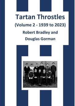 Tartan Throstles (Volume 2-1939 to 2023) - Bradley, Robert; Gorman, Douglas