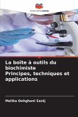 La boîte à outils du biochimiste Principes, techniques et applications